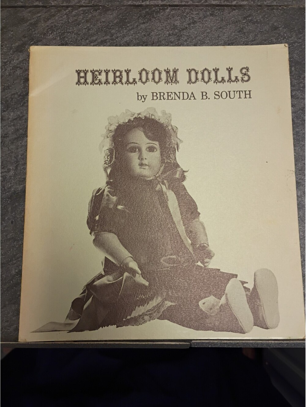 South, Brenda B. HEIRLOOM DOLLS  1st Edition 1st Printing 1969 Vintage Doll Book